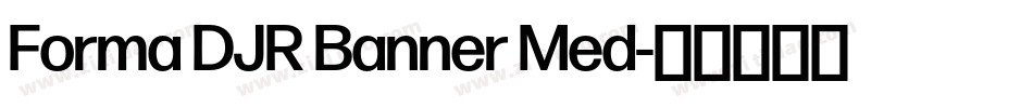 Forma DJR Banner Med字体转换